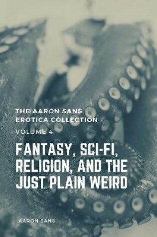 Cover of The Aaron Sans Erotica Collection Volume 4