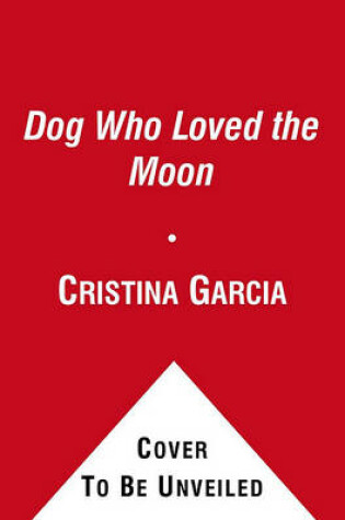 Cover of The Dog Who Loved the Moon
