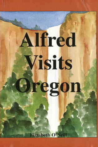 Cover of Alfred Visits Oregon