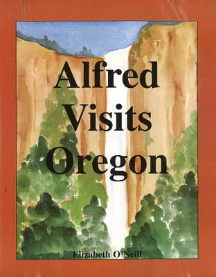 Book cover for Alfred Visits Oregon
