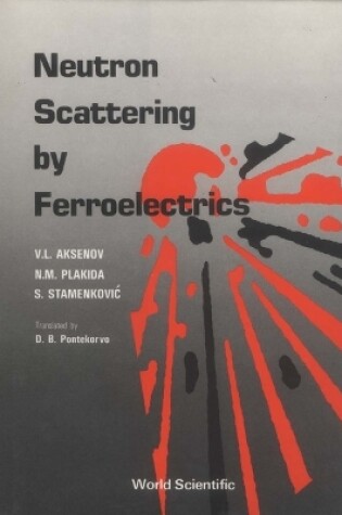 Cover of Neutron Scattering By Ferroelectrics