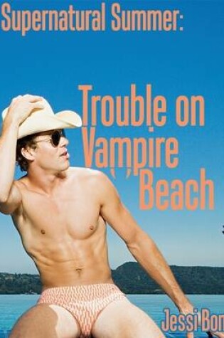 Cover of A Supernatural Summer: Trouble on Vampire Beach