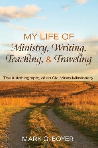 Cover of My Life of Ministry, Writing, Teaching, and Traveling