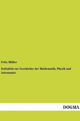 Cover of Zeittafeln Zur Geschichte Der Mathematik, Physik Und Astronomie