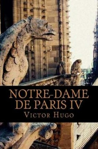 Cover of Notre-Dame de Paris IV (Volume 4)