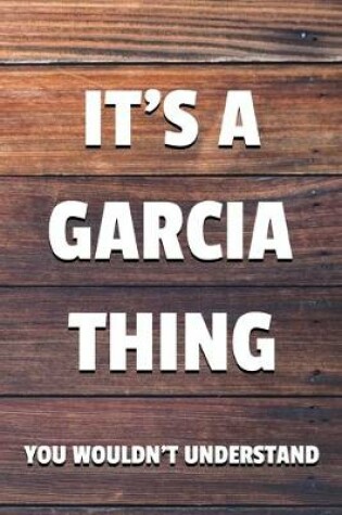 Cover of It's a Garcia Thing You Wouldn't Understand