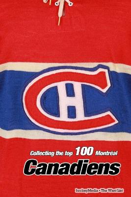 Book cover for Collecting the Top 100 Montreal Canadiens