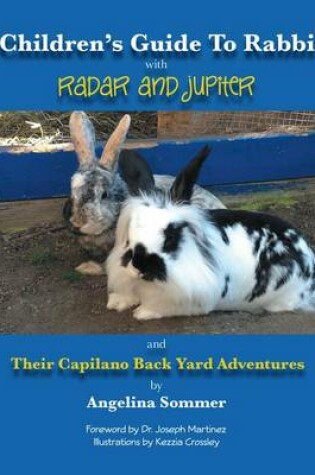 Cover of A Children's Guide to Rabbits with Radar and Jupiter and Their Capilano Back Yard Adventures