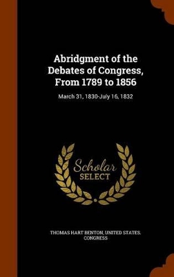 Book cover for Abridgment of the Debates of Congress, from 1789 to 1856