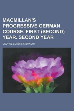 Cover of MacMillan's Progressive German Course. First (Second) Year. Second Year