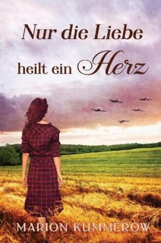 Cover of Nur die Liebe heilt ein Herz