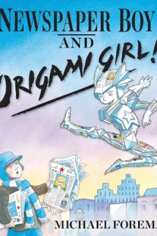 Cover of Newspaper Boy and Origami Girl