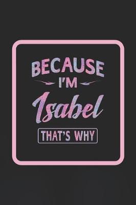 Book cover for Because I'm Isabel That's Why