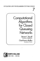 Book cover for Computational Algorithms for Closed Queueing Networks