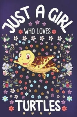 Cover of Just A Girl Who Loves Turtles