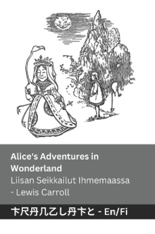 Cover of Alice's Adventures in Wonderland / Liisan Seikkailut Ihmemaassa