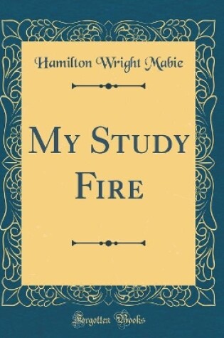 Cover of My Study Fire (Classic Reprint)