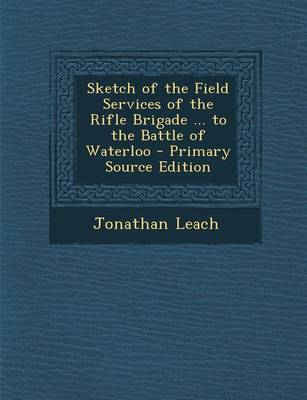 Book cover for Sketch of the Field Services of the Rifle Brigade ... to the Battle of Waterloo
