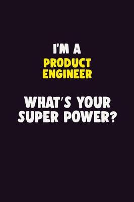 Book cover for I'M A Product Engineer, What's Your Super Power?