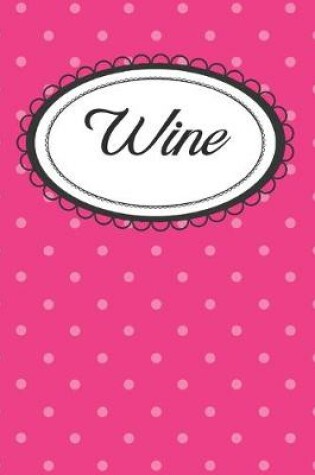 Cover of Pink Polka Dot Wine Journal