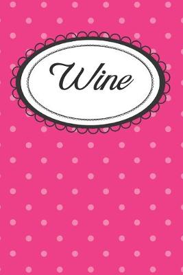 Book cover for Pink Polka Dot Wine Journal