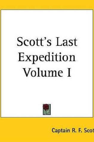 Cover of Scott's Last Expedition Volume I