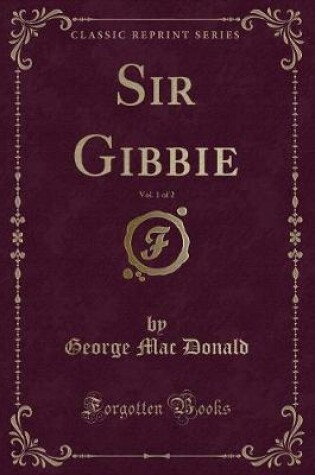 Cover of Sir Gibbie, Vol. 1 of 2 (Classic Reprint)