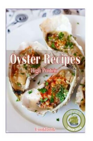 Cover of High Protein Oyster Recipes