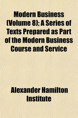 Book cover for Modern Business (Volume 8); A Series of Texts Prepared as Part of the Modern Business Course and Service