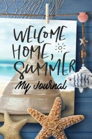 Cover of Welcome Home Summer My Journal