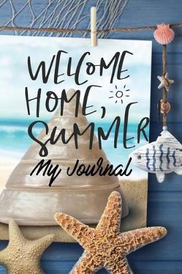 Book cover for Welcome Home Summer My Journal