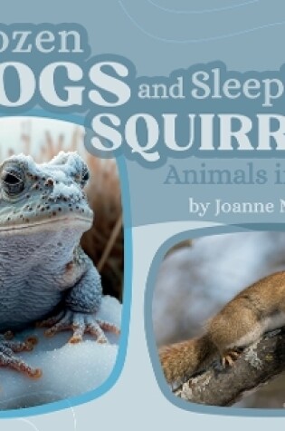 Cover of Frozen Frogs and Sleeping Squirrels