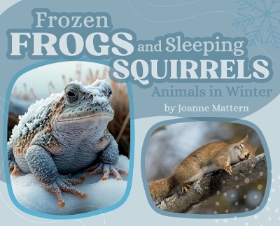 Book cover for Frozen Frogs and Sleeping Squirrels