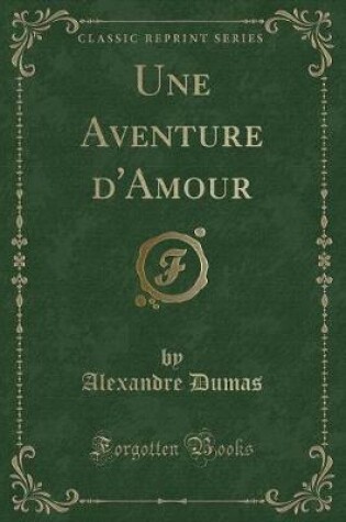 Cover of Une Aventure d'Amour (Classic Reprint)