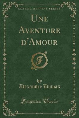 Book cover for Une Aventure d'Amour (Classic Reprint)