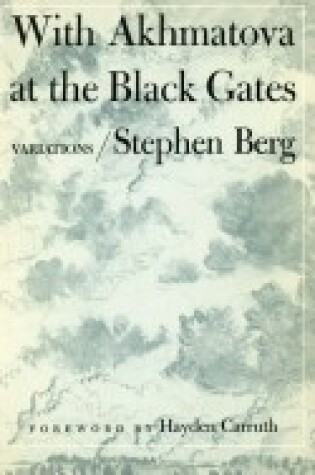 Cover of With Akhmatova at the Black Gates