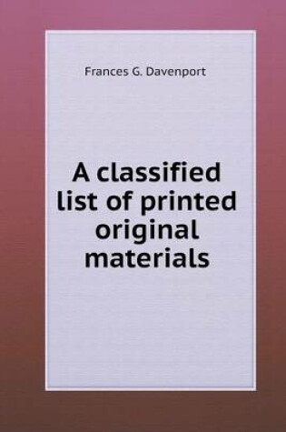 Cover of A classified list of printed original materials