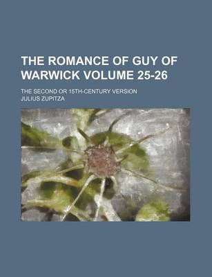 Book cover for The Romance of Guy of Warwick Volume 25-26; The Second or 15th-Century Version