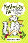Book cover for Marshmallow Pie The Cat Superstar On Stage