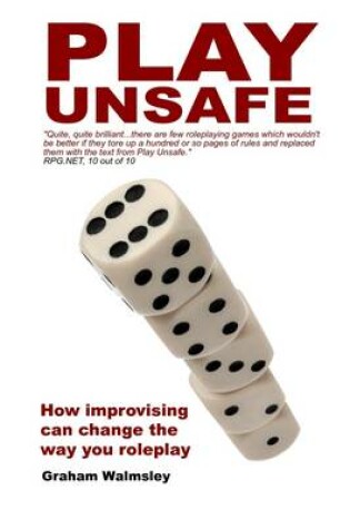 Cover of Play Unsafe: How Improvising Can Change the Way You Roleplay