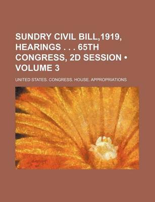 Book cover for Sundry Civil Bill,1919, Hearings . . . 65th Congress, 2D Session (Volume 3)