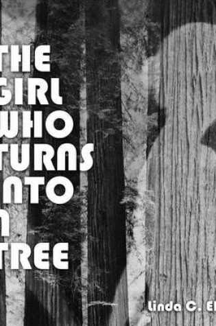 Cover of The Girl Who Turns Into a Tree