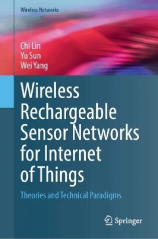 Cover of Wireless Rechargeable Sensor Networks for Internet of Things