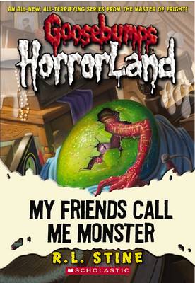 Book cover for My Friends Call Me Monster (Goosebumps Horrorland)