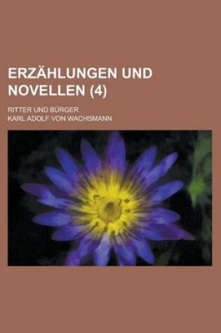 Cover of Erzahlungen Und Novellen; Ritter Und Burger (4)