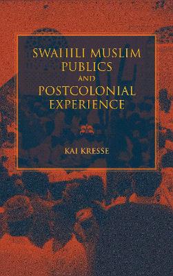 Cover of Swahili Muslim Publics and Postcolonial Experience