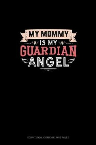 Cover of My Mommy Is My Guardian Angel