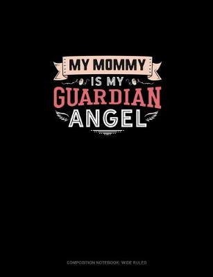 Book cover for My Mommy Is My Guardian Angel