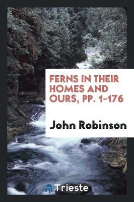 Book cover for Ferns in Their Homes and Ours, Pp. 1-176