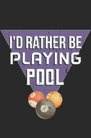 Cover of I'd Rather Be Playing Pool